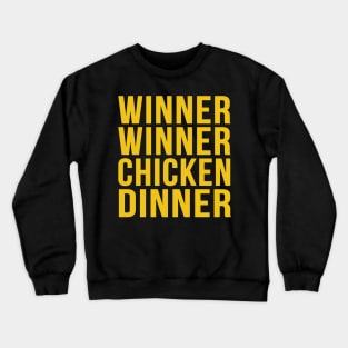 Winner Winner Chicken Dinner Crewneck Sweatshirt